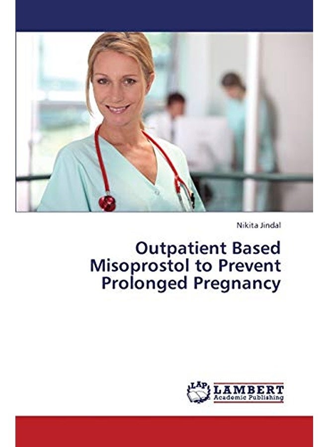 Outpatient Based Misoprostol To Prevent Prolonged Pregnancy
